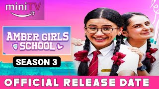 Amber Girls School Season 3 Release date  Amber Girls School Season 3 Trailer  Amazon MiniTV [upl. by Lomaj]