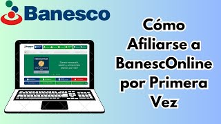 Cómo Registrarse en Banesco Online por Primera Vez 2024 CARALBERZ [upl. by Trumaine]