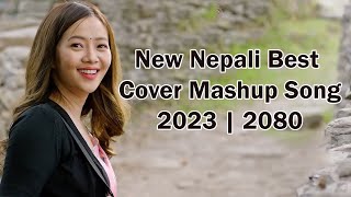 New Best Nepali Cover Mashup Songs 2023  Best Nepali Songs  New Nepali Song  2080 [upl. by Tik649]