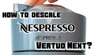 How to Descale the Nespresso Vertuo Next  Easy Step by Step [upl. by Labina997]