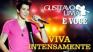 Gusttavo Lima  Viva Intensamente  DVD Gusttavo Lima e Você Clipe Oficial [upl. by Mines]