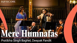 Mere Humnafas  Pratibha Singh Baghel Deepak Pandit amp Budapest Symphony Orchestra  Ghazal Song [upl. by Ailana402]