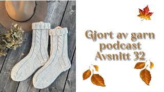 Gjort av garn podcast avsnitt 32 sockor vantar och Love note stickpodcast [upl. by Asela]