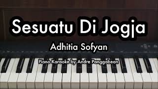 Sesuatu Di Jogja  Adhitia Sofyan  Piano Karaoke by Andre Panggabean [upl. by Lewls]