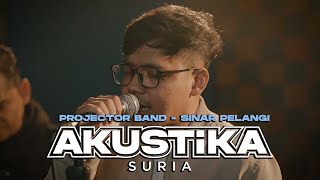 Projector Band  Sinar Pelangi LIVE AkustikaSuria [upl. by Ihc]