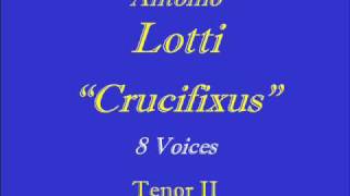 Crucifixus Lotti  Tenor 2wmv [upl. by Okim960]