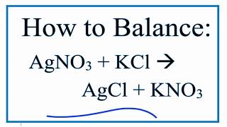 Balance AgNO3  KCl  KNO3  AgCl Silver Nitrate and Potassium Chloride [upl. by Flowers]