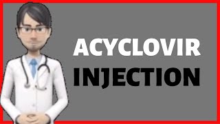 ACYCLOVIR INJECTION acyclovir injection Zovirax review what is acyclovir injection used [upl. by Eldin]