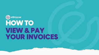 How to View and Pay Your Shipping Invoices  eShipper 20 [upl. by Nylqcaj]