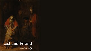 Luke 25 Lost and Found Week 3 [upl. by Floris]