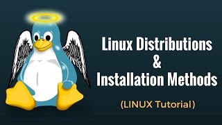 Linux Distributions amp Installation Methods  Linux Tutorial 2 [upl. by Adnohsor]