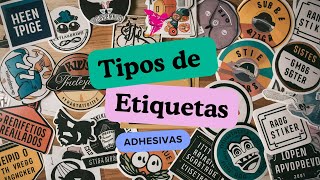 🏷️📜 Tipos de ETIQUETAS ADHESIVAS 🖨️✨ [upl. by Mera686]