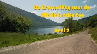 De Groene Weg naar de Middellandse Zee  Deel 2 [upl. by Fulton]