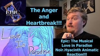 The Anger and Heartbreak Epic The Musical Love in Paradise Noir Hyacinth Animatic Reaction [upl. by Enawyd]