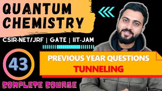 Quantum Chemistry Lec 43  Previous Year Questions  Tunneling  CSIRNETJRF GATE  TIFR  MSc [upl. by Akerue]