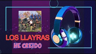 LOS LLAYRAS  HE CREIDO Letra [upl. by Simaj]