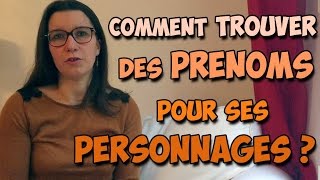 Comment trouver des prénoms pour ses personnages [upl. by Thirion679]