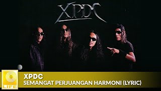 XPDC  Semangat Perjuangan Harmoni Official Lyric Video [upl. by Ellennahs]