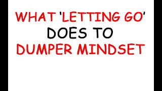 What Letting Go Does to the Dumper Mindset Podcast 479 [upl. by Kubis]