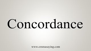 How To Say Concordance [upl. by Adam]