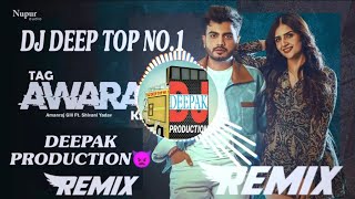 Tag Awara Ke Amanraj Gill New Haryanvi Song Remix Dj Deep Top No1 Deepak Productiondeepakproductio [upl. by Enahs]