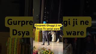 Gurpreet Ghuggi ji ne Dsya Tv serial ware suno ki bolde gurpreetghuggi gurpreetguggi live comedy [upl. by Herrod]