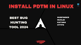 How to Install PDTM in Linux  Best Bug Bounty Tools 2024  Subfinder Nuclei HTTPX Katana [upl. by Nylidnam]