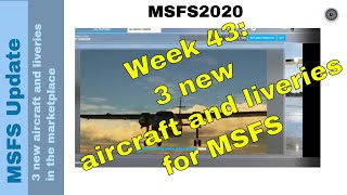 New Aircraft amp Stunning Liveries in MSFS Marketplace ✈️✨  Weekly Update  Week 43 [upl. by Devon]