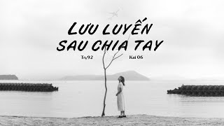 Lưu Luyến Sau Chia Tay  Try92 ft Kai06  Official Lyrics Video [upl. by Winson]