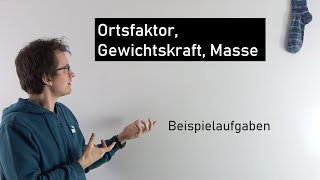 Beispielaufgaben zu Ortsfaktor Masse und Gewichtskraft  Physik Mittelstufe [upl. by Durgy323]