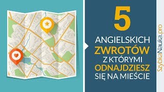 5 Angielskich Zwrotów  Znajdź się w Każdym MIEŚCIE Świata Angielski w podróży cz 3 [upl. by Kermie]