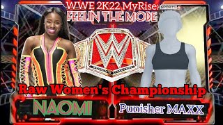 WWE 2K22 MyRise Naomi vs Punisher MAXX Raw Womens Title match  Feelin The Mode [upl. by Arraes]