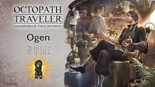 OCTOPATH TRAVELER Champions of the Continent  Ogen [upl. by Aidnis]