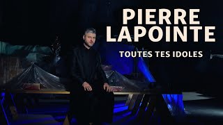 Pierre Lapointe  Toutes tes idoles [upl. by Esertal]