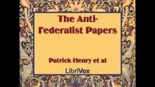 The AntiFederalist Papers FULL Audiobook  part 10 of 11 [upl. by Iramo]