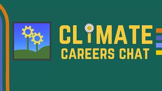 Climate Careers Chat [upl. by Zebaj863]