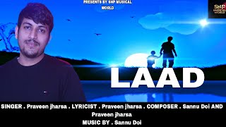 Laad  Haryanvi Song  New Haryanvi Song Praveen jharsa Official Music audio File  WELCOME Snp 😊🙏 [upl. by Meryl]