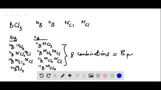 Boron consists of two isotopes 10 and 11 Chlorine also has two isotopes 35 and 37 Consider the [upl. by Ephrayim]