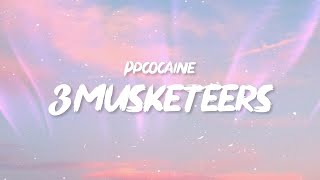 ppcocaine  3 Musketeers Lyrics feat NextYoungin Bitch shake that ass or kick rocks  1 [upl. by Anuahs]