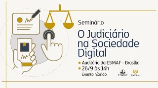 Seminário O Judiciário na Sociedade Digital  Parte 1 [upl. by Sacul]