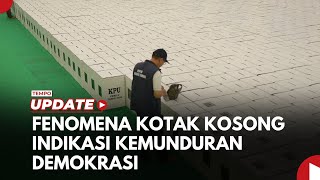 Pakar Politik Nilai Fenomena Kotak Kosong dalam Pilkada Jadi Indikasi Kemunduran Demokrasi [upl. by Adamson]