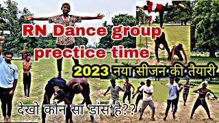 RN Dance Group Prectice Time  2023 नया सीजन की तैयारी में  देखो कौन सा डांस है [upl. by Omrellig]