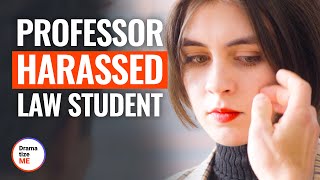 PROF HARASSED LAW STUDENT  DramatizeMe [upl. by Moscow613]