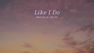 Matthew Ifield  Like I Do THAISUB LYRICS แปลเพลง [upl. by Melton]