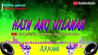 HAIN ANG UTLANAN  WILLY GARTE  DISCO REMIX 2024  PMV OFFICIAL CHANNEL dj [upl. by Colwin]