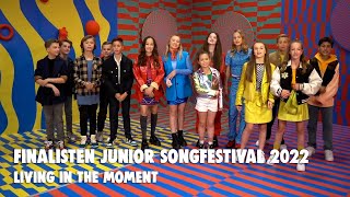 FINALISTEN JSF 2022  LIVING IN THE MOMENT 🎶 OFFICIAL MUSIC VIDEO  JUNIOR SONGFESTIVAL 2022 🇳🇱 [upl. by Lawley242]