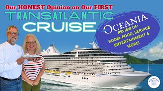 Our First Transatlantic Cruise on the Oceania Marina In depth review photos and honest opinions [upl. by Adkins]