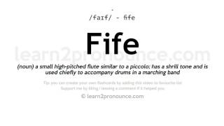 Pronunciation of Fife  Definition of Fife [upl. by Ahsatniuq]