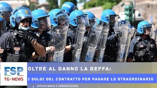 FSP TGNEWS 27 luglio 2024 Oltre al danno la beffai soldi del Contratto per pagare lo straordinario [upl. by Llerrehs563]