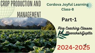 Crop Production and Management  Part1  Class8  Cordova  Science  Chapter1 [upl. by Loella]